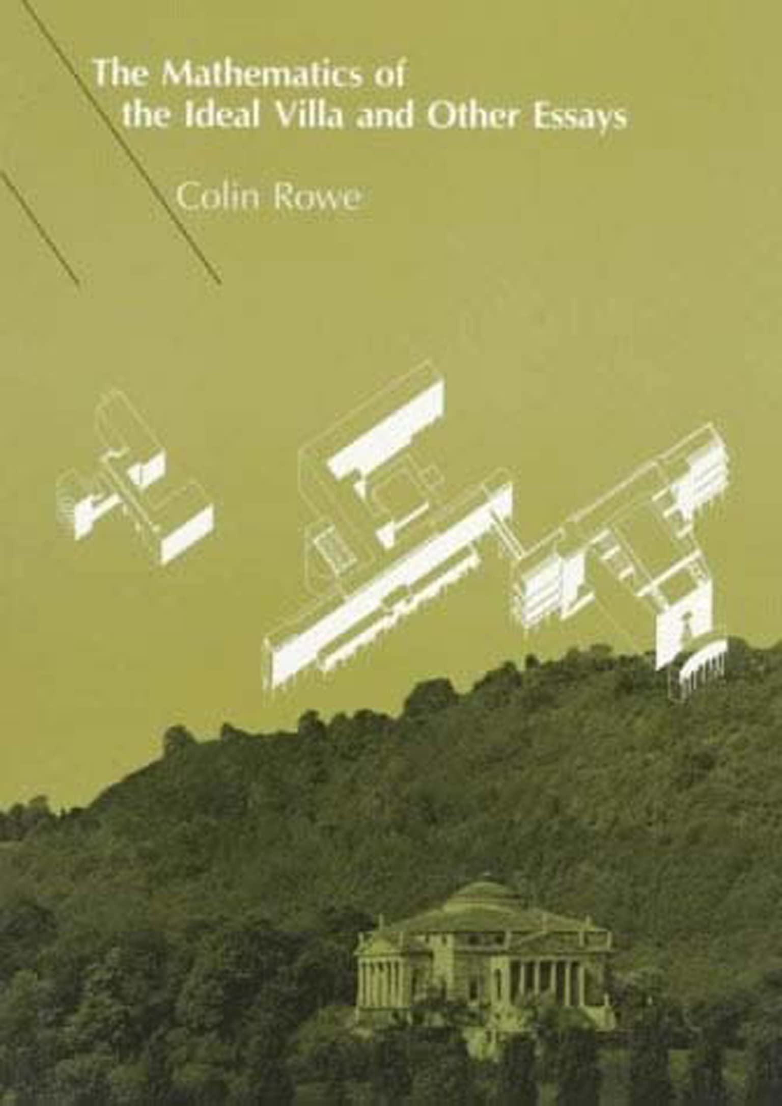 The Mathematics Of The Ideal Villa And Other Essays