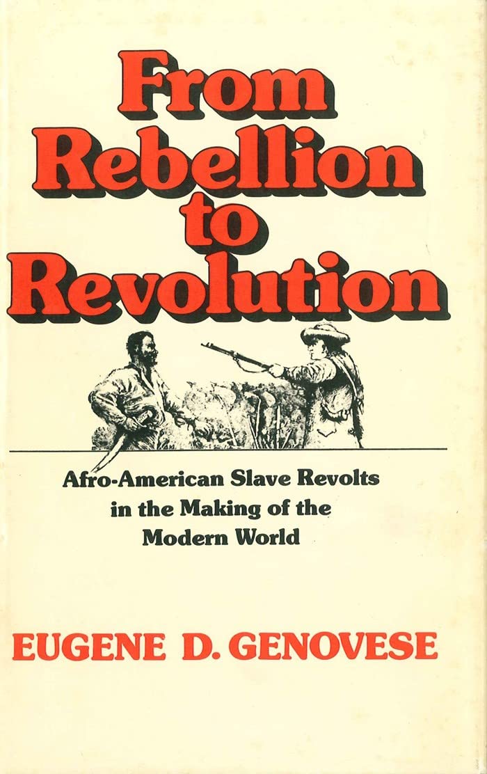 From Rebellion To Revolution: Afroamerican Slave Revolts In The Making Of The Modern World (Walter Lynwood Fleming Lectures In ,Used