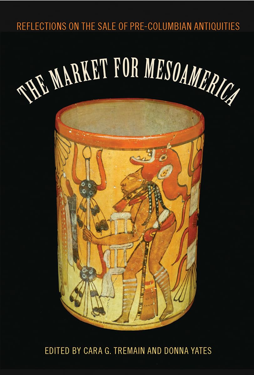 The Market For Mesoamerica: Reflections On The Sale Of Precolumbian Antiquities (Maya Studies),Used