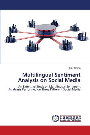 Multilingual Sentiment Analysis on Social Media: An Extensive Study on Multilingual Sentiment Analaysis Performed on Three Diffe,Used