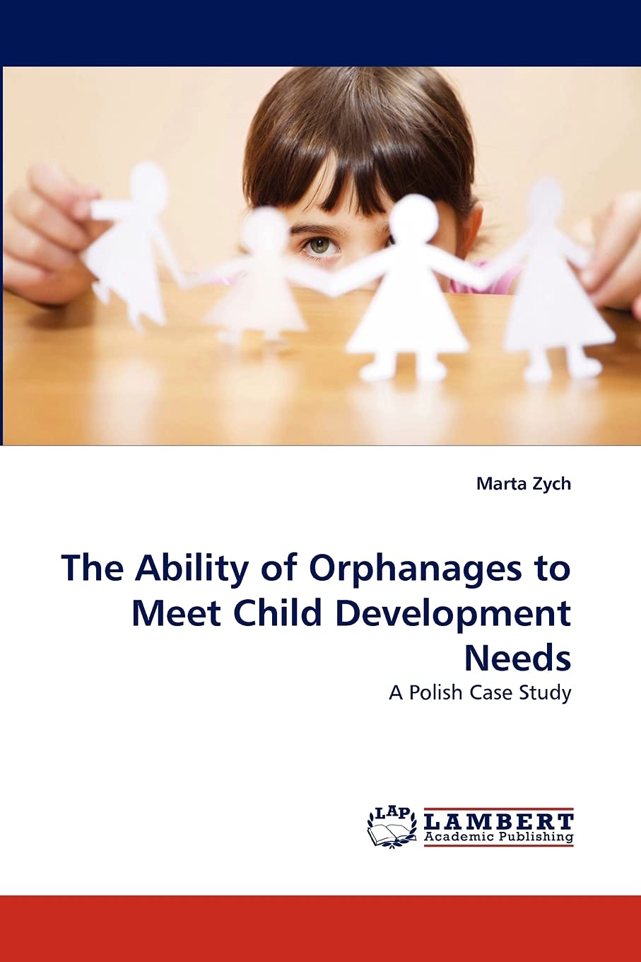 The Ability of Orphanages to Meet Child Development Needs: A Polish Case Study,Used