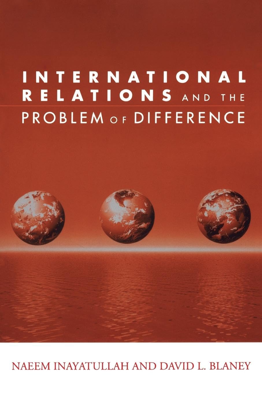International Relations and the Problem of Difference (Global Horizons),New