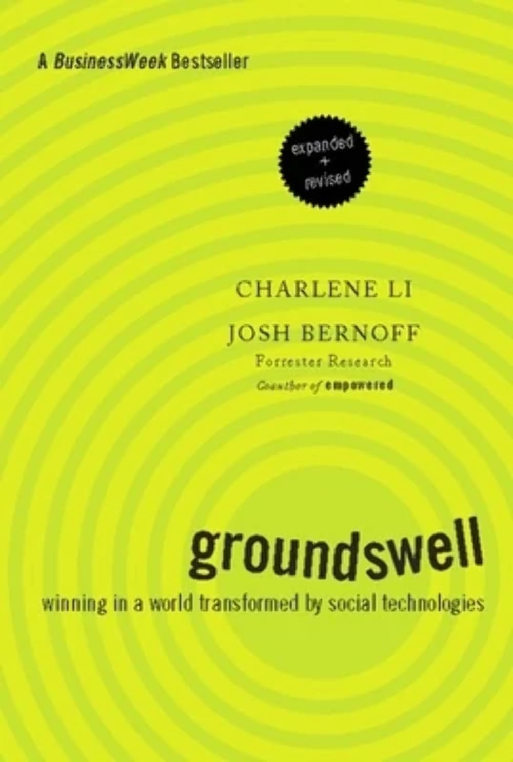 Groundswell, Expanded and Revised Edition: Winning in a World Transformed by Social Technologies