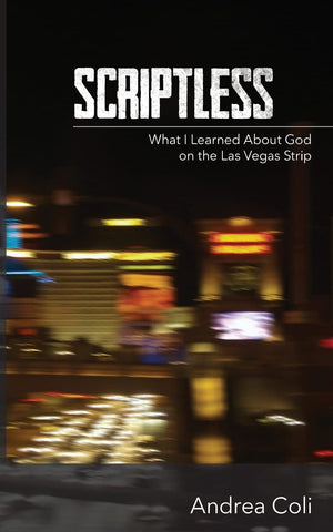 Scriptless: What I Learned About God on the Las Vegas Strip,Used