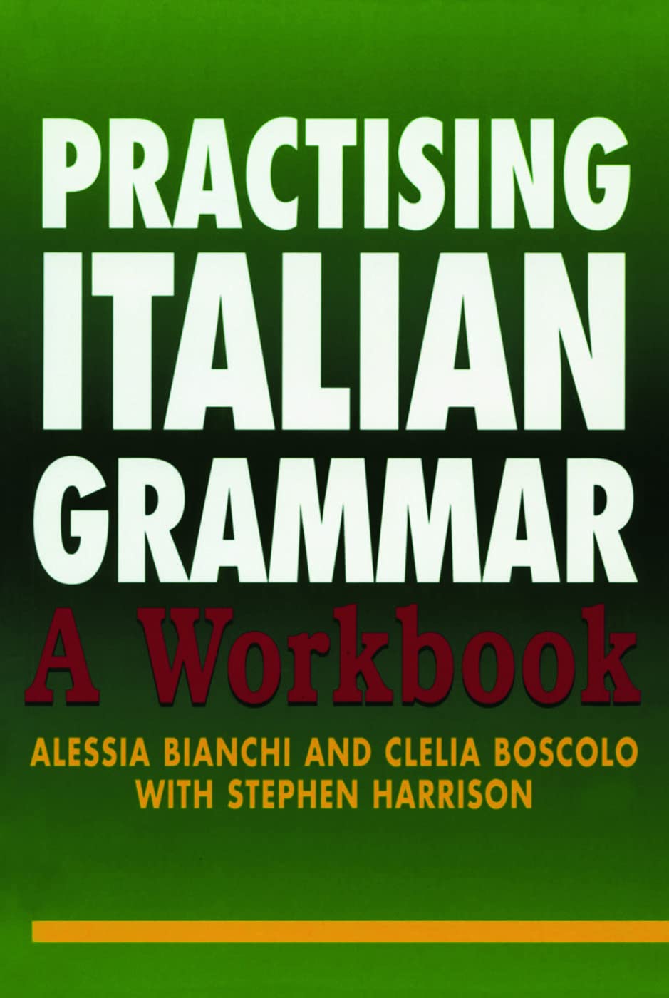 Practising Italian Grammar: A Workbook (Practising Grammar Workbooks),New