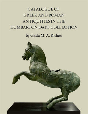 Catalogue of the Greek and Roman Antiquities in the Dumbarton Oaks Collection (Dumbarton Oaks Collection Series),Used