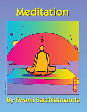 Meditation Excerpts From Talks By Sri Swami Satchidananda