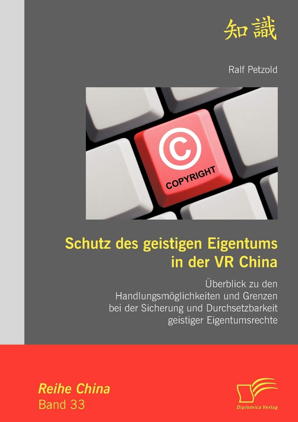 Schutz des geistigen Eigentums in der VR China: berblick zu den Handlungsmglichkeiten und Grenzen bei der Sicherung und Durchset,Used