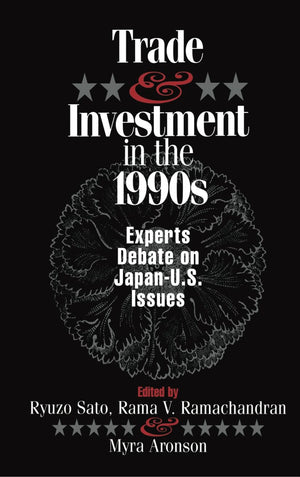 Trade And Investment In The 1990S: Experts Debate Japanu.S. Issues (Japanu.S. Center Distinguished Lecture),Used