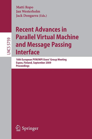 Recent Advances in Parallel Virtual Machine and Message Passing Interface: 16th European PVM/MPI Users' Group Meeting, Espoo, Fi,Used