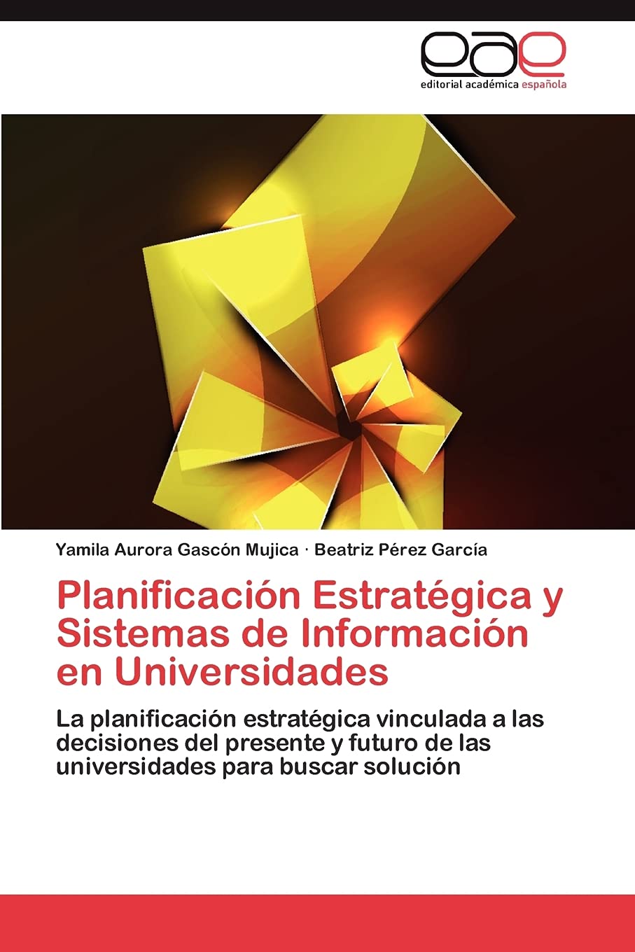Planificacin Estratgica y Sistemas de Informacin en Universidades: La planificacin estratgica vinculada a las decision,Used