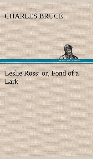 Leslie Ross: or, Fond of a Lark,Used