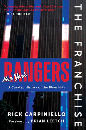 The Franchise: New York Rangers: A Curated History Of The Blueshirts,New