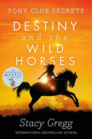 Destiny and the Wild Horses (Pony Club Secrets, Book 3),Used