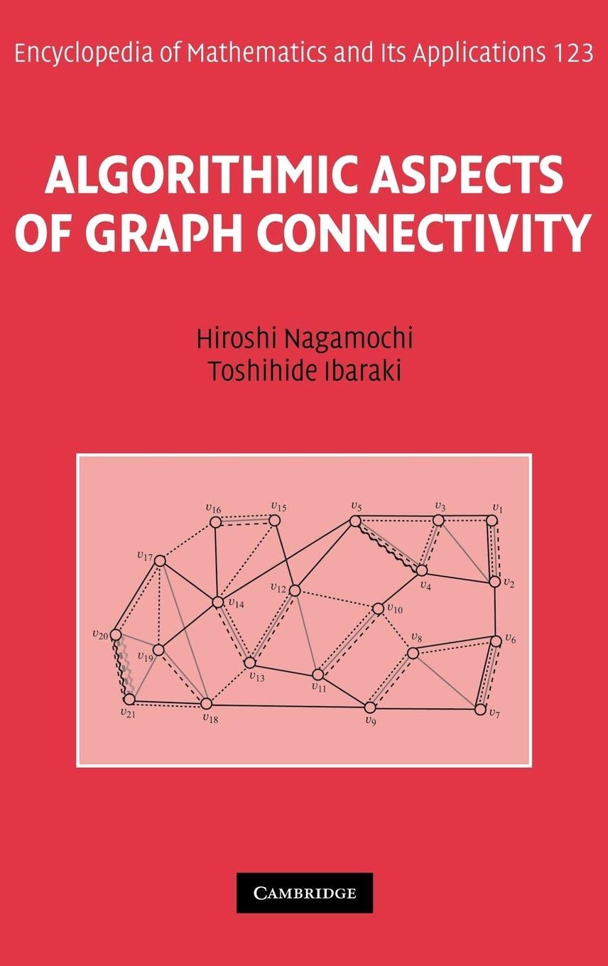 Algorithmic Aspects of Graph Connectivity (Encyclopedia of Mathematics and its Applications, Series Number 123),New