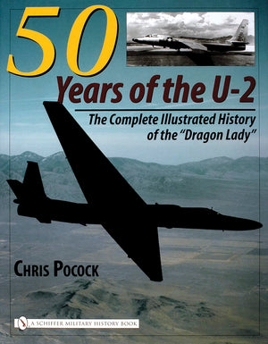 50 Years of the U2: The Complete Illustrated History of the Dragon Lady,New