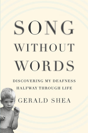 Song Without Words: Discovering My Deafness Halfway through Life (A Merloyd Lawrence Book),Used