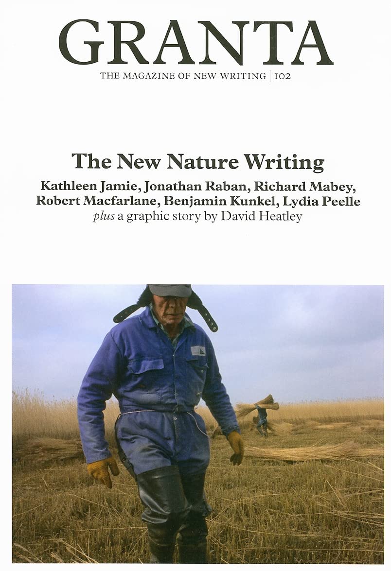 Granta 102: The New Nature Writing (Granta: The Magazine of New Writing),Used