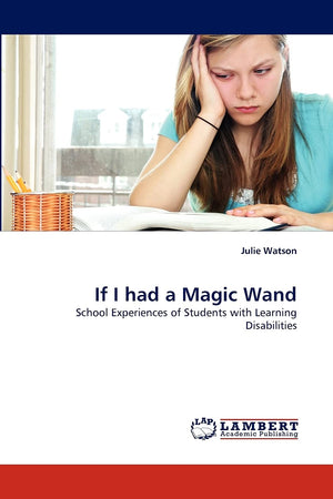 If I had a Magic Wand: School Experiences of Students with Learning Disabilities,Used