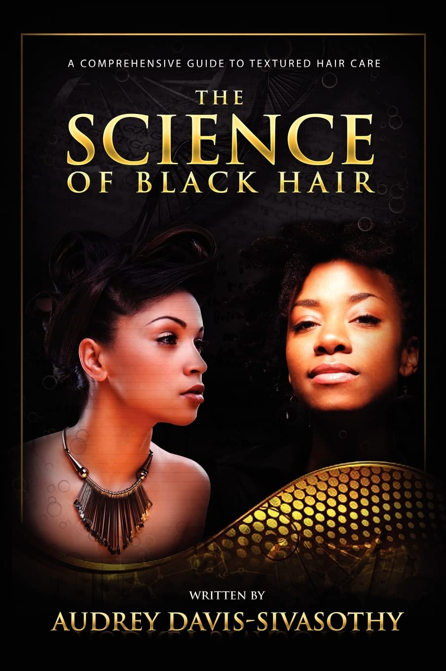The Science Of Black Hair: A Comprehensive Guide To Textured Hair Care,New