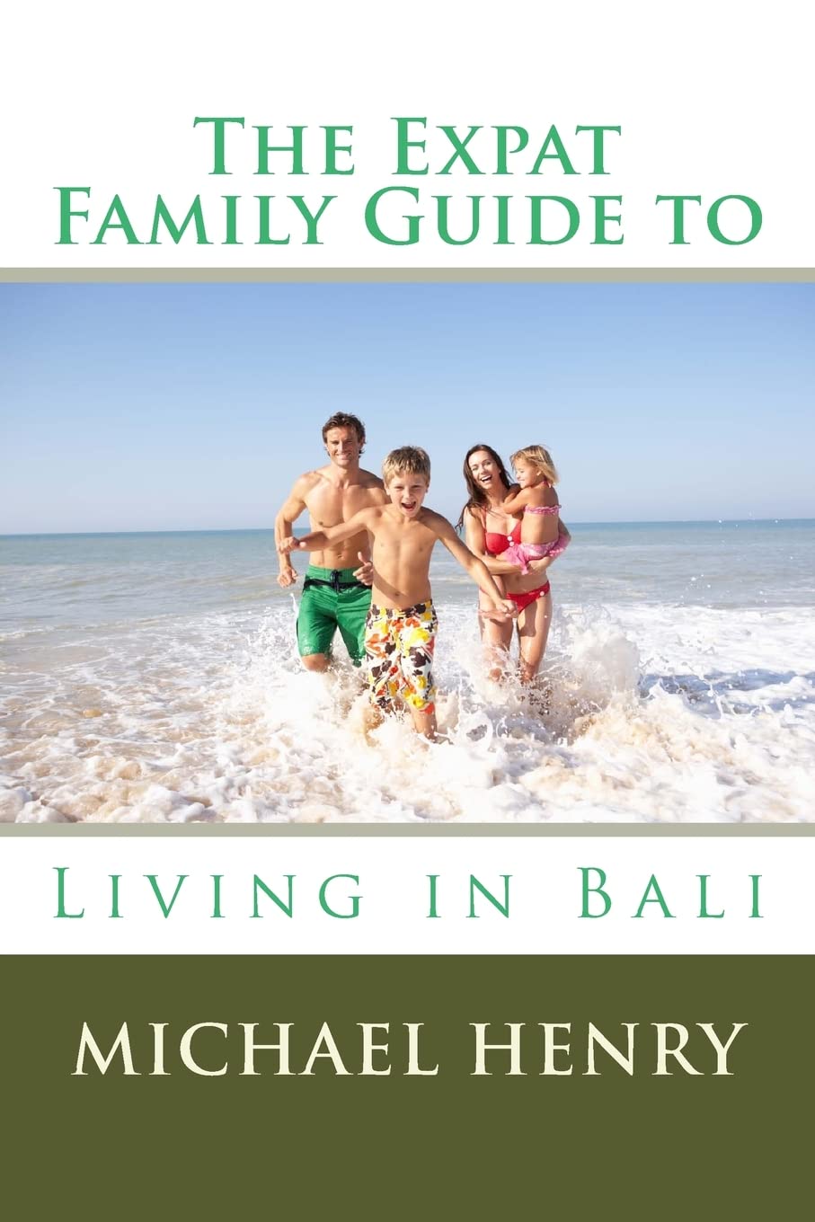 The Expat Family Guide to Living in Bali,Used