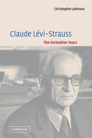 Claude Lvistrauss: The Formative Years,New