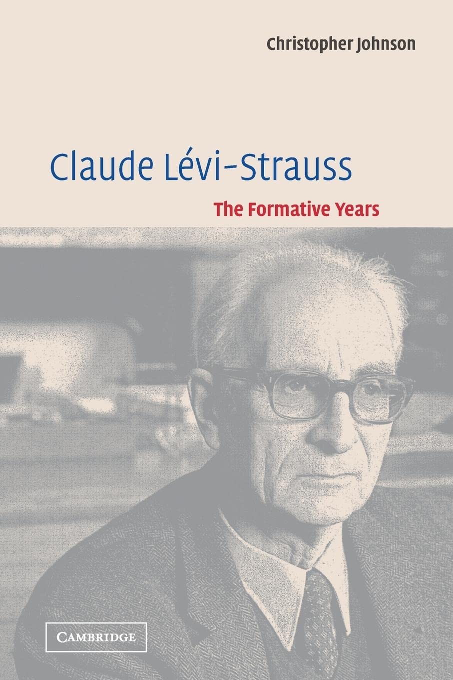 Claude Lvistrauss: The Formative Years-used