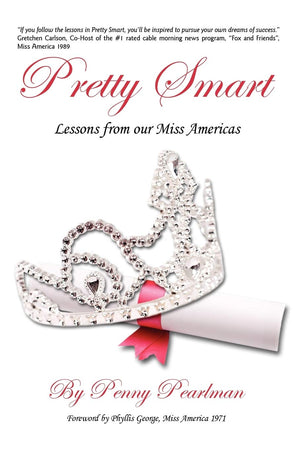 Pretty Smart: Lessons From Our Miss Americas,Used