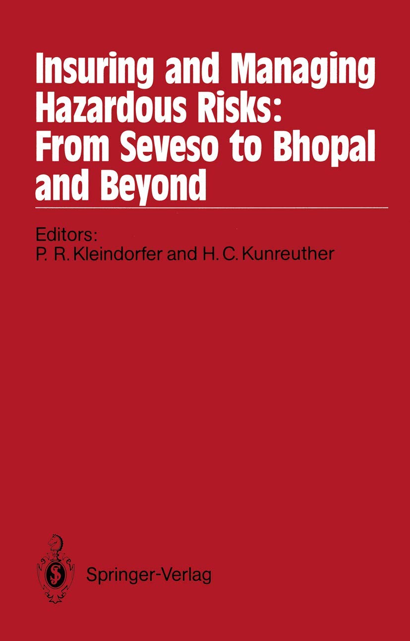 Insuring And Managing Hazardous Risks: From Seveso To Bhopal And Beyond,Used