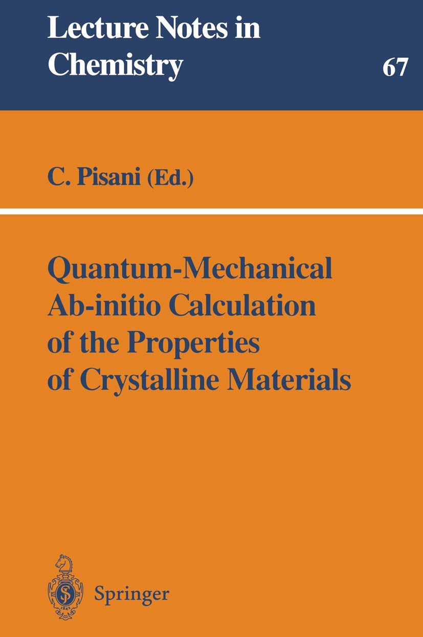 QuantumMechanical Abinitio Calculation of the Properties of Crystalline Materials (Lecture Notes in Chemistry, 67),Used