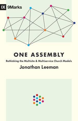 One Assembly: Rethinking the Multisite and Multiservice Church Models (9Marks),Used