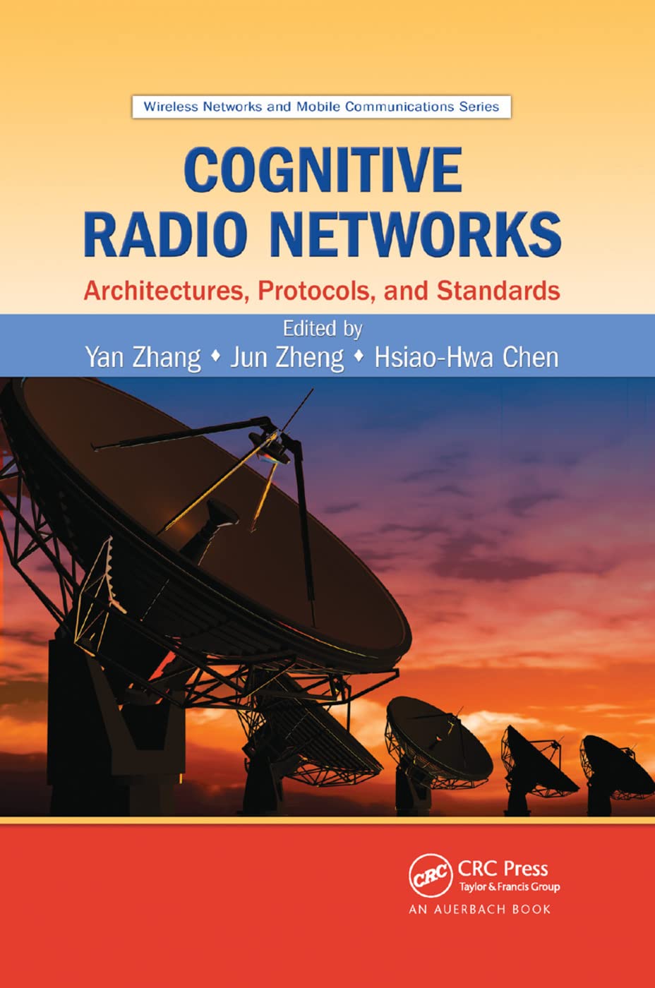 Cognitive Radio Networks: Architectures, Protocols, and Standards,Used