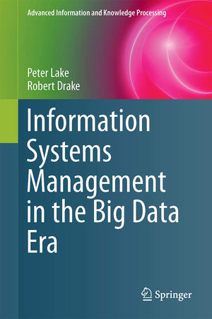 Information Systems Management in the Big Data Era (Advanced Information and Knowledge Processing),Used