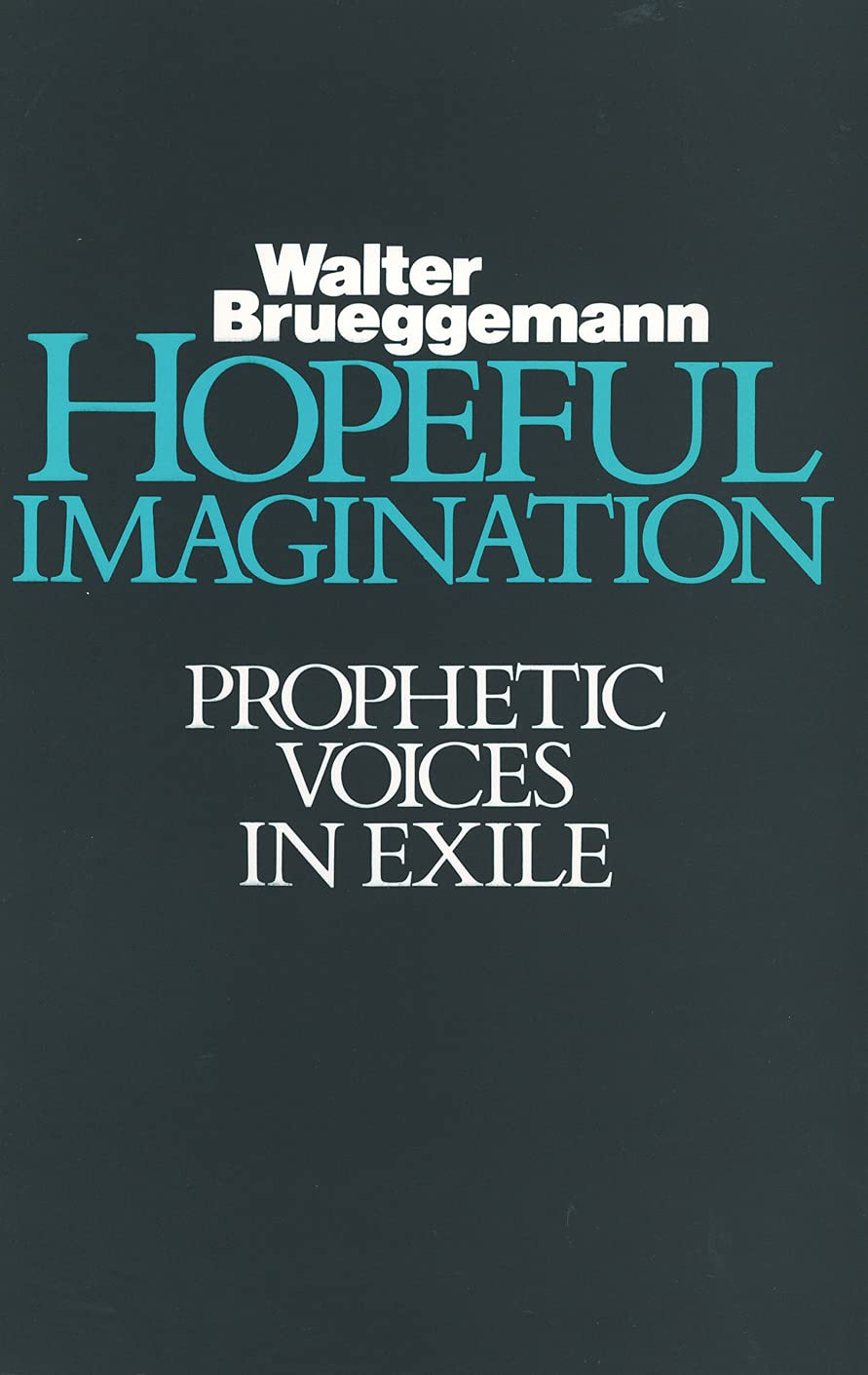 Hopeful Imagination: Prophetic Voices in Exile,New