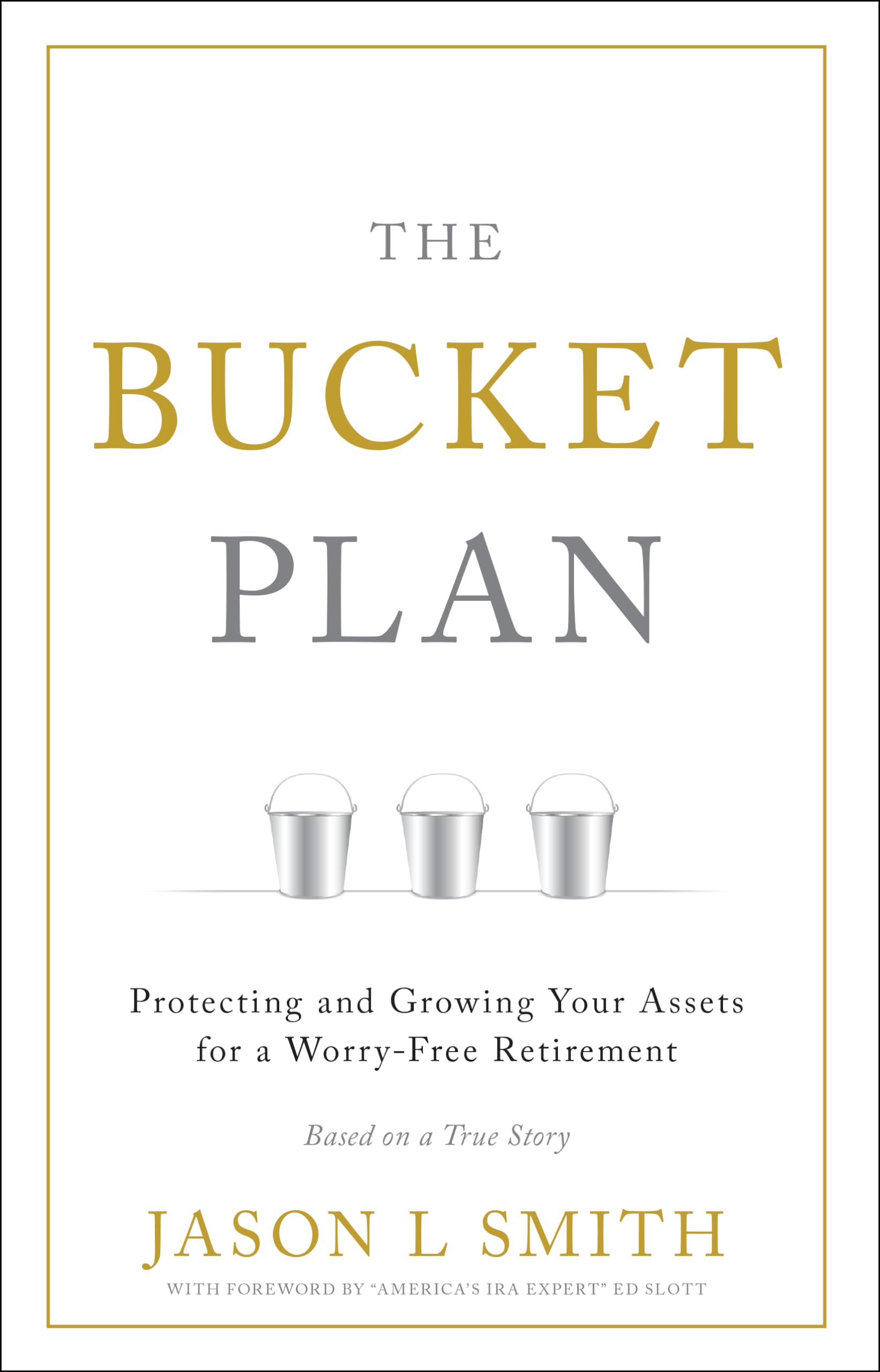 The Bucket Plan: Protecting and Growing Your Assets for a WorryFree Retirement,Used