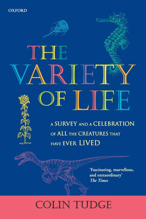 The Variety of Life: A Survey and a Celebration of All the Creatures That Have Ever Lived,Used