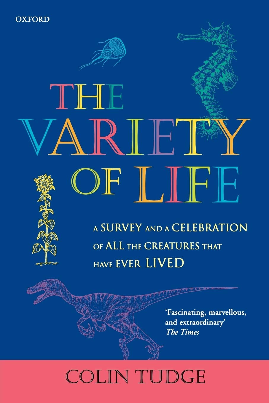 The Variety of Life: A Survey and a Celebration of All the Creatures That Have Ever Lived,Used