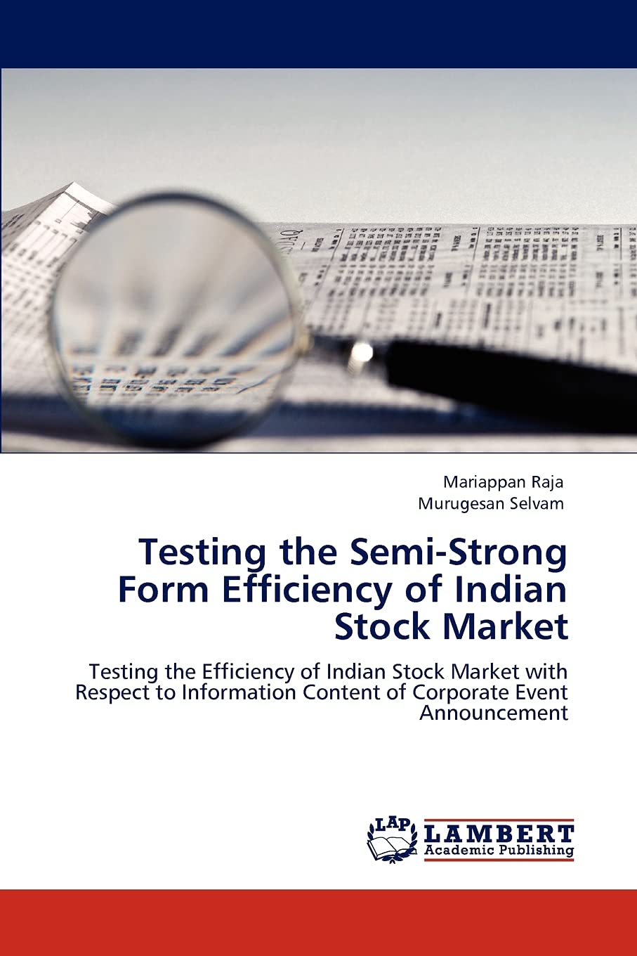 Testing the SemiStrong Form Efficiency of Indian Stock Market: Testing the Efficiency of Indian Stock Market with Respect to In,Used