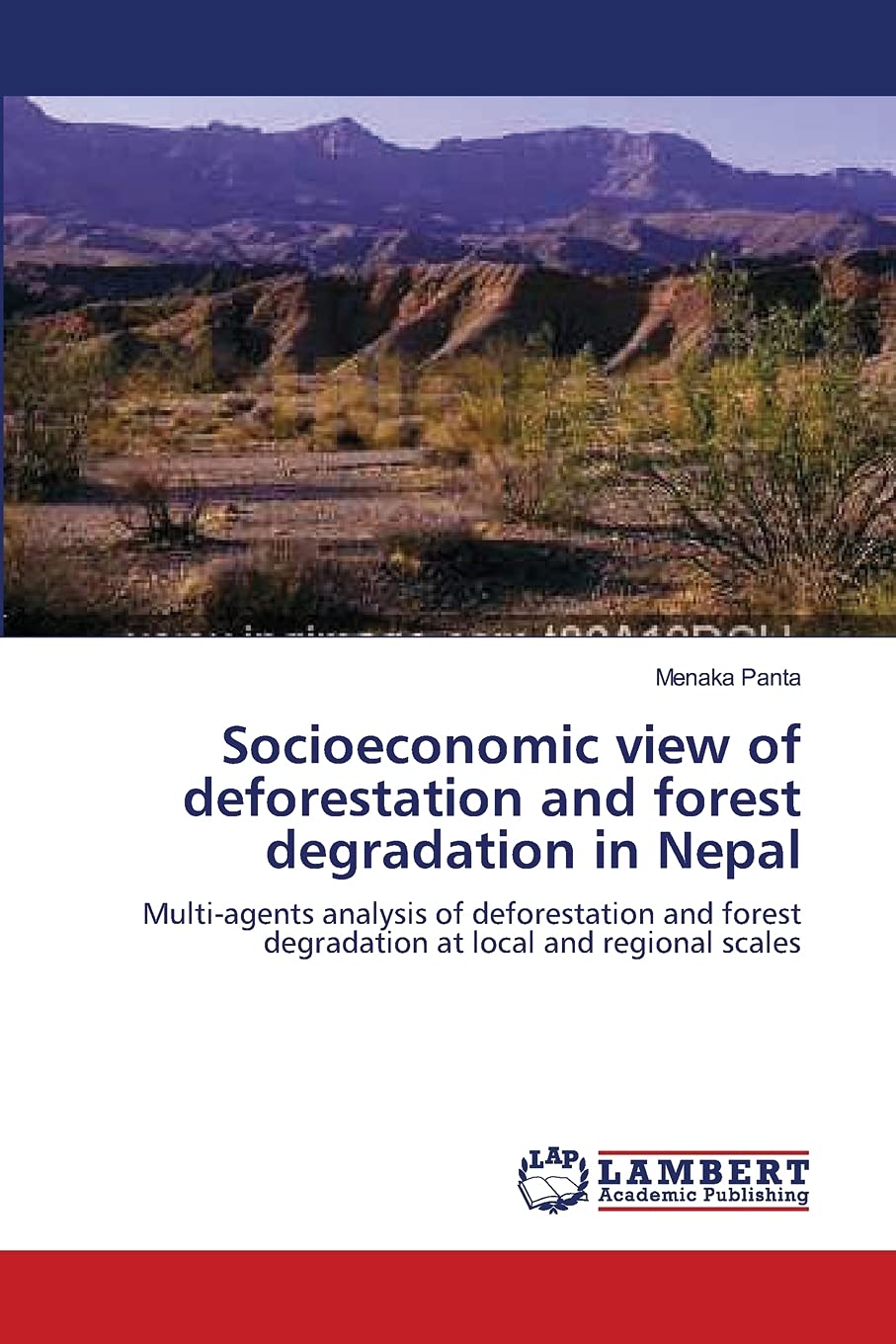 Socioeconomic view of deforestation and forest degradation in Nepal: Multiagents analysis of deforestation and forest degradati,Used