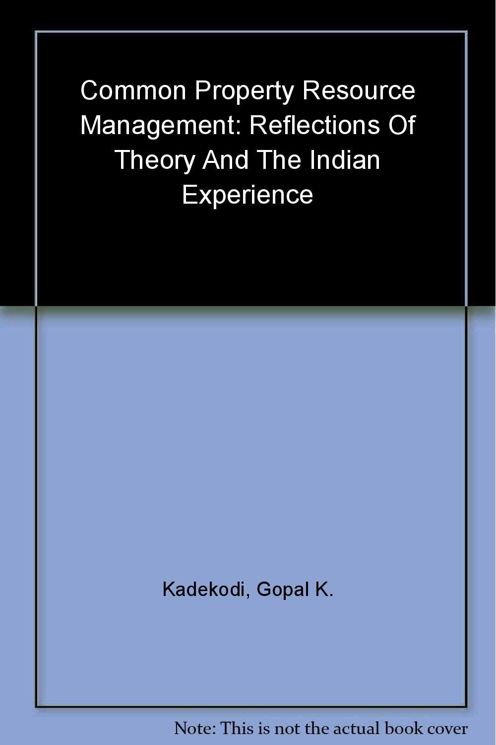 Common Property Resource Management: Reflections on Theory and the Indian Experience,Used
