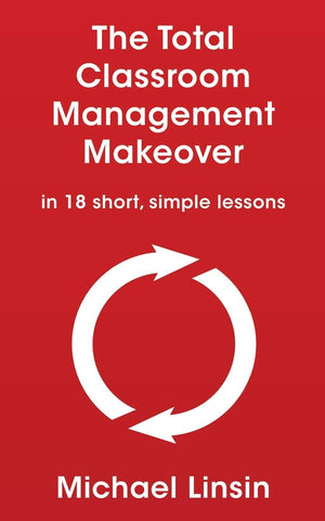 The Total Classroom Management Makeover: in 18 short, simple lessons,Used