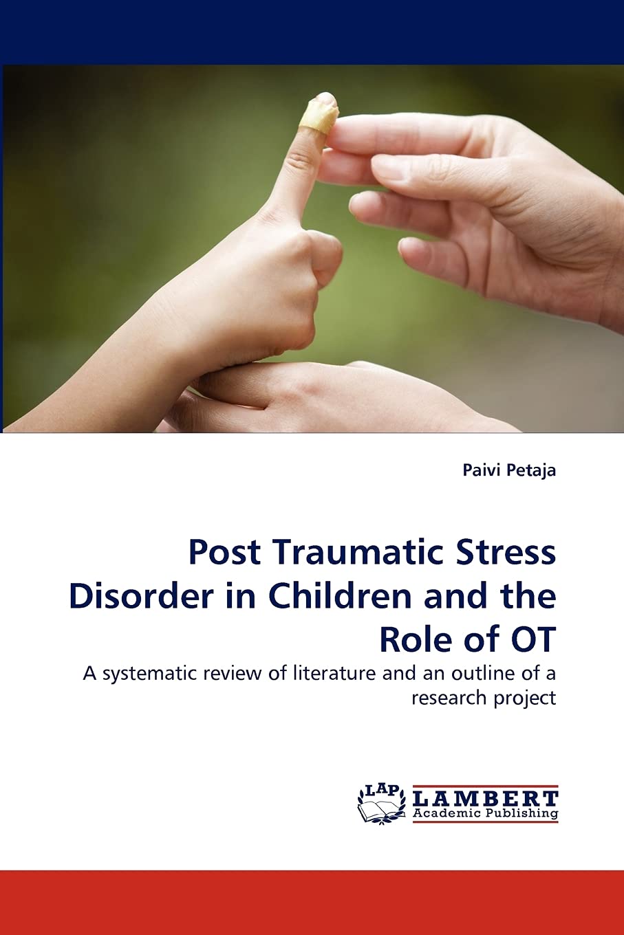 Post Traumatic Stress Disorder in Children and the Role of OT: A systematic review of literature and an outline of a research pr,Used