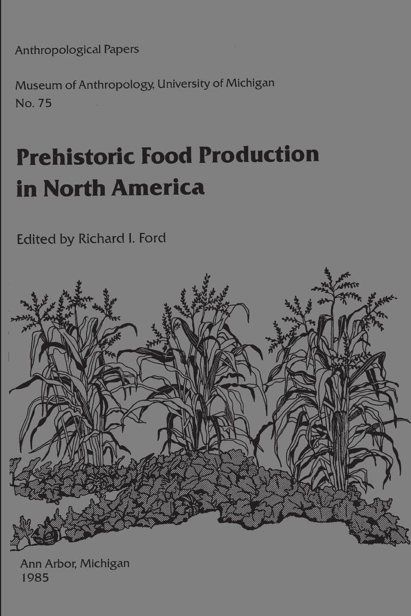 Prehistoric Food Production In North America (Volume 75) (Anthropological Papers Series),Used