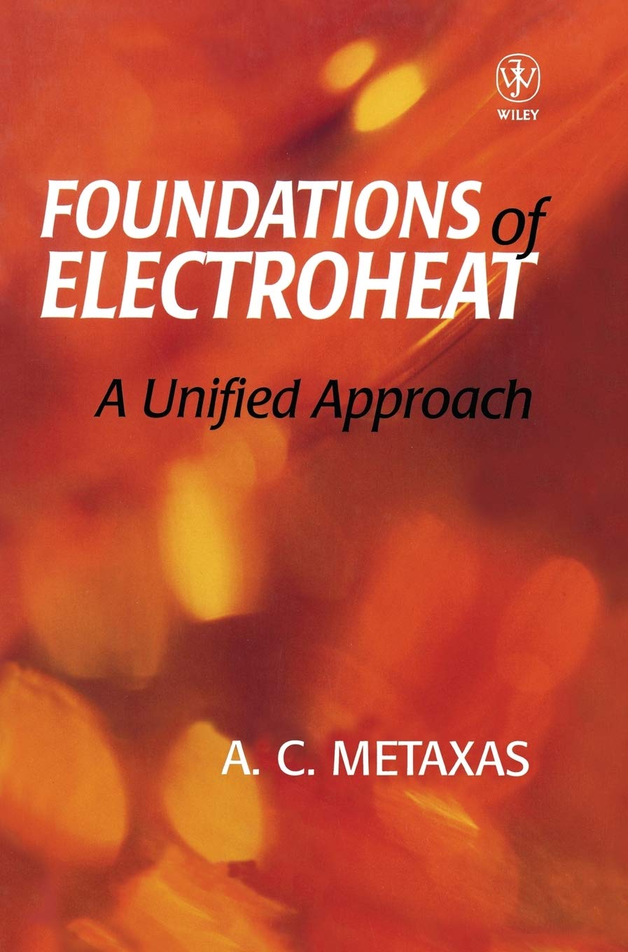 Foundations Of Electroheat : A Unified Approach,Used