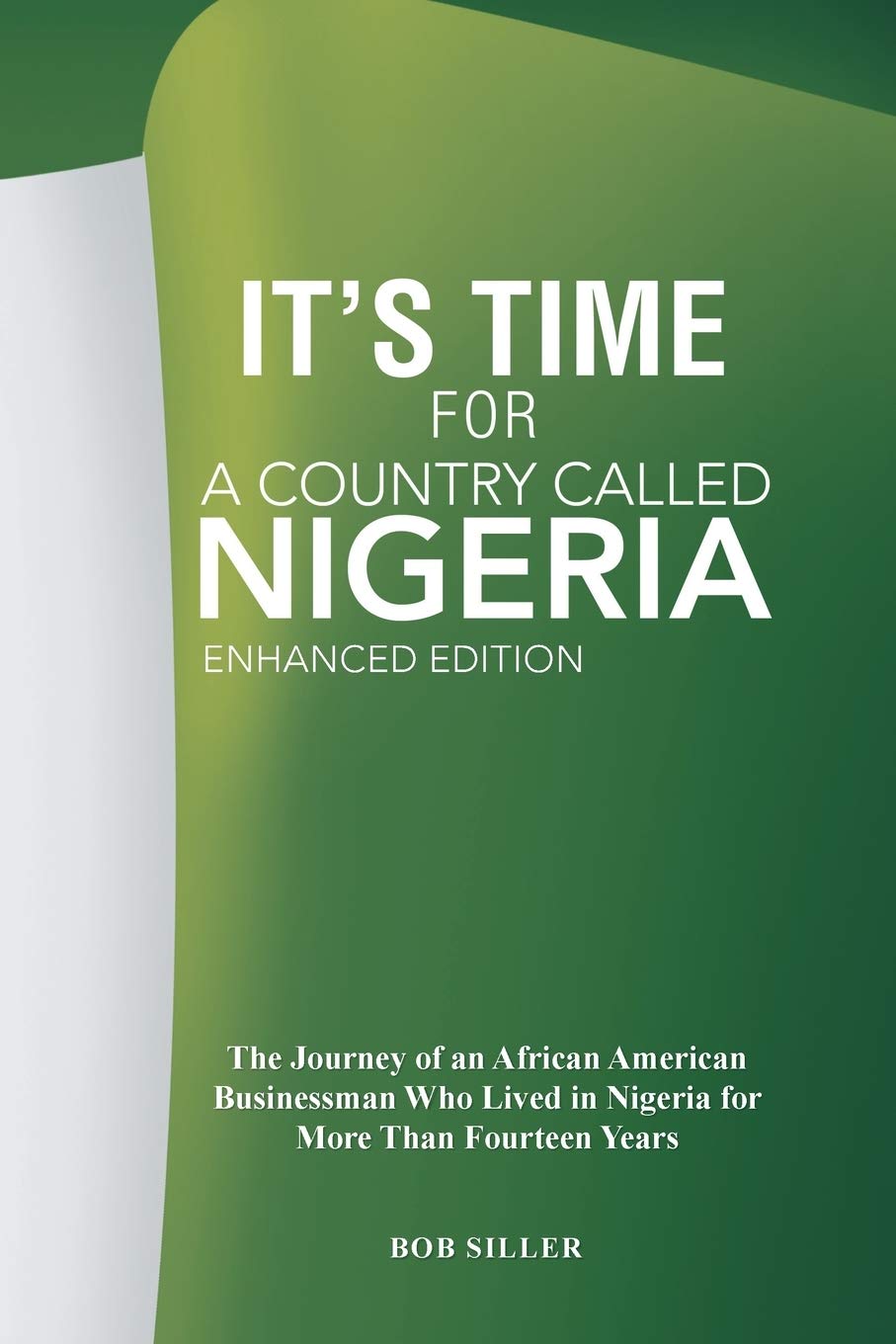It s Time for A Country Called Nigeria: The Journey of an African American Businessman Who Lived in Nigeria for More Than Fourte,Used