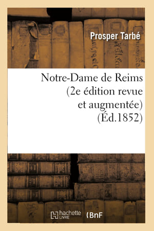 Notredame De Reims (2E Dition Revue Et Augmente) (D.1852) (Arts) (French Edition),New