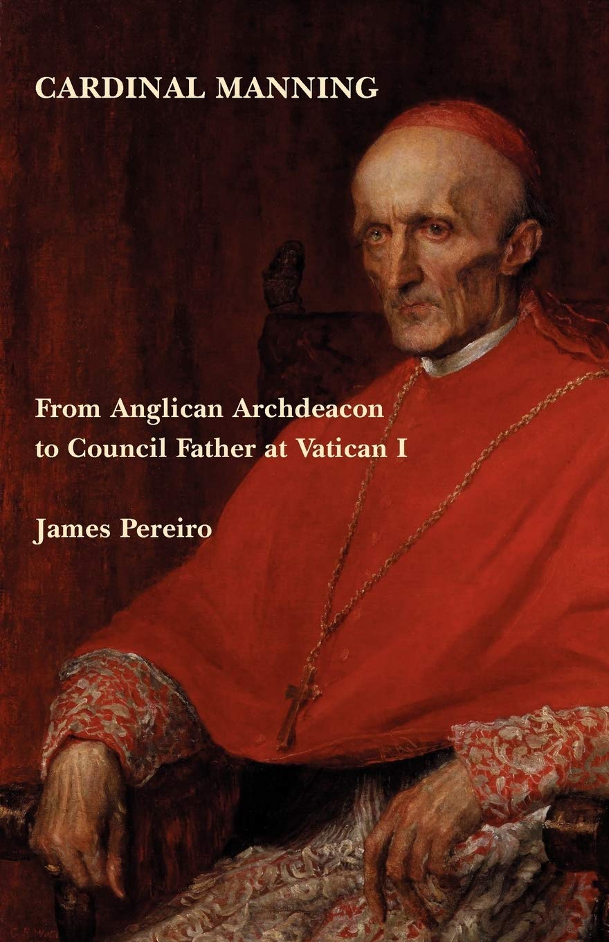 Cardinal Manning: From Anglican Archdeacon To Council Father At Vatican I,Used