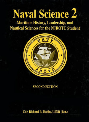 Naval Science 2: Maritime History, Leadership, And Nautical Sciences For The Njrotc Student, Second Edition,Used