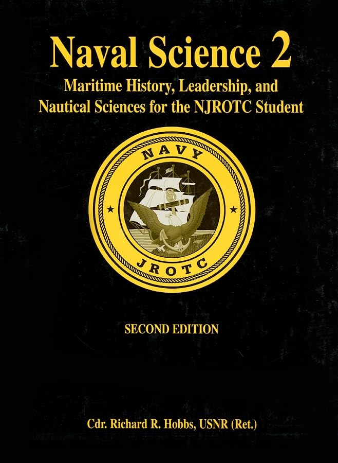 Naval Science 2: Maritime History, Leadership, And Nautical Sciences For The Njrotc Student, Second Edition,Used