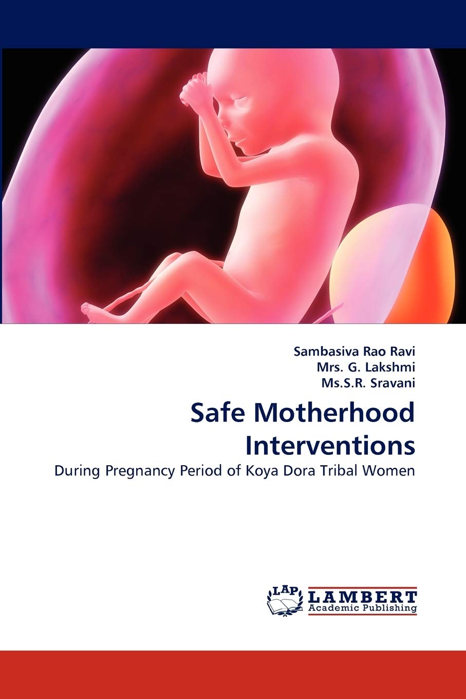 Safe Motherhood Interventions: During Pregnancy Period of Koya Dora Tribal Women,Used